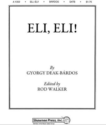György Deak-Bardos: Eli, Eli!: Gemischter Chor mit Begleitung