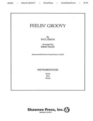 Paul Simon: Feelin' Groovy (The 59th Street Bridge Song): (Arr. Kirby Shaw): Gemischter Chor mit Begleitung