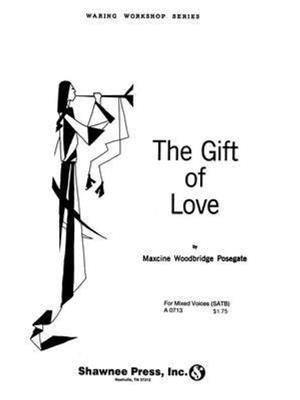 Maxcine Woodbridge Posegate: The Gift of Love: Gemischter Chor mit Begleitung