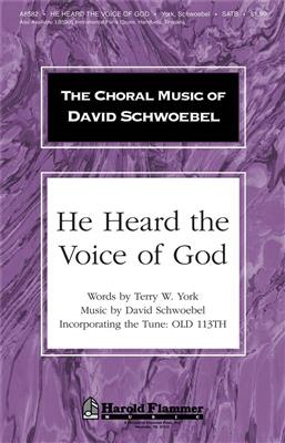 David Schwoebel: He Heard the Voice of God: Gemischter Chor mit Begleitung