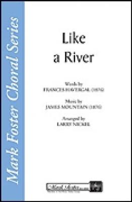 Larry Nickel: Like a River: Gemischter Chor A cappella