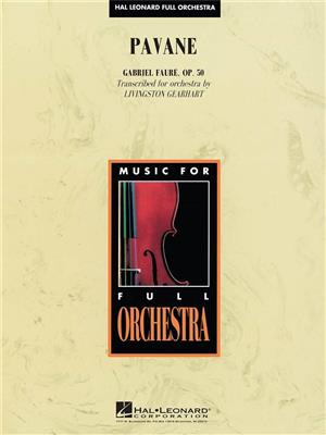 Gabriel Fauré: Pavane, Opus 50: (Arr. Livingston Gearhart): Orchester