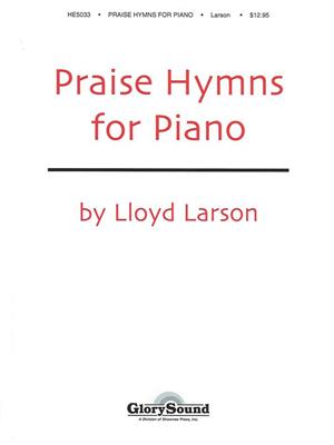 Praise Hymns for Piano: (Arr. Lloyd Larson): Klavier Solo