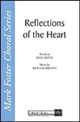Ken Galbreath: Reflections of the Heart: Gemischter Chor A cappella