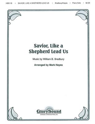 William B. Bradbury: Savior, Like a Shepherd Lead Us: (Arr. Mark Hayes): Klavier Solo