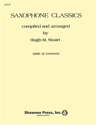Saxophone Classics: (Arr. Hugh M. Stuart): Saxophon