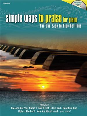 Simple Ways To Praise for Piano: Klavier Solo
