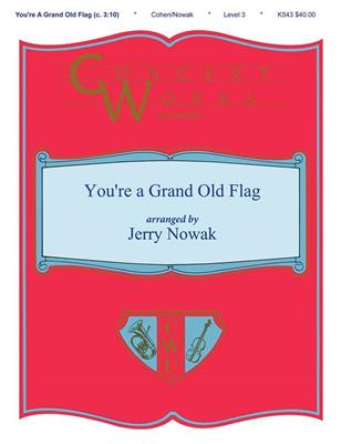 George M. Cohan: You're a Grand Old Flag: (Arr. Jerry Nowak): Blasorchester