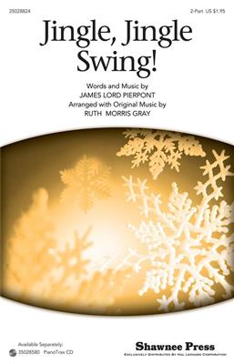 James Pierpont: Jingle, Jingle Swing!: (Arr. Ruth Morris Gray): Frauenchor mit Begleitung
