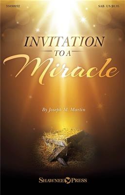 Joseph M. Martin: Invitation to a Miracle: Gemischter Chor mit Begleitung