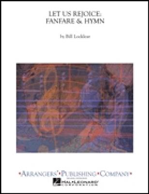 Bill Locklear: Let Us Rejoice: Fanfare & Hymn: (Arr. Bill Locklear): Blasorchester