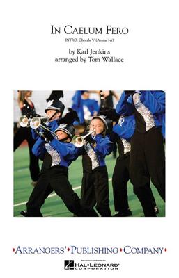 In Caelum Fero: (Arr. Tom Wallace): Marching Band