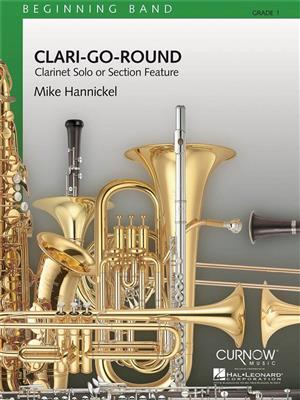 Mike Hannickel: Clari-Go-Round: Blasorchester