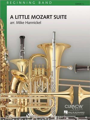 Wolfgang Amadeus Mozart: A Little Mozart Suite: (Arr. Mike Hannickel): Blasorchester