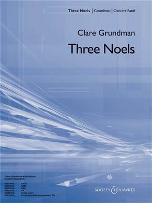 Clare Grundman: Three Noels ( for Band and Choir ): Blasorchester mir Gesang