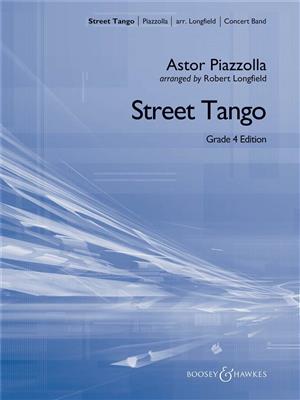 Astor Piazzolla: Street Tango: (Arr. Robert Longfield): Blasorchester