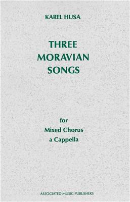 Karel Husa: Three Moravian Songs: Gemischter Chor mit Begleitung