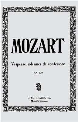 Wolfgang Amadeus Mozart: Vesperae Solennes de Confessore, KV339: Gemischter Chor mit Begleitung