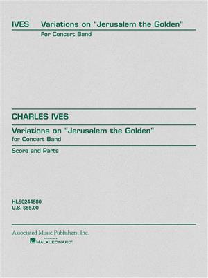 Charles E. Ives: Variations on Jerusalem the Golden: (Arr. Keith Brion): Blasorchester