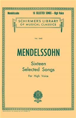 Felix Mendelssohn Bartholdy: 16 Selected Songs: Gesang mit Klavier