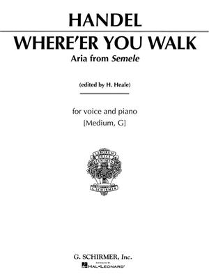 Georg Friedrich Händel: Where E'er You Walk (from Semele): Gesang mit Klavier