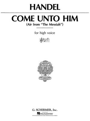 Georg Friedrich Händel: Come Unto Him: Gesang mit Klavier