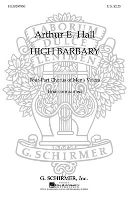 Traditional: High Barbary /Unac: (Arr. Arthur E Hall): Männerchor A cappella