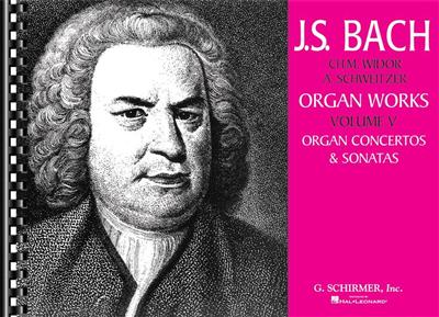 Johann Sebastian Bach: Volume 5: Concertos and Sonatas: Orgel