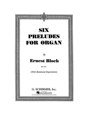 Ernest Bloch: 6 Preludes: Orgel
