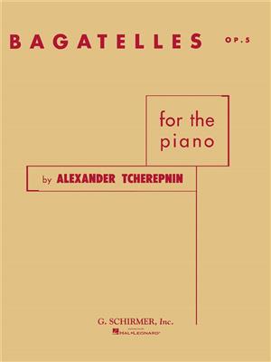 Alexander Tcherepnin: Bagatelles For The Piano Op. 5: Klavier Solo