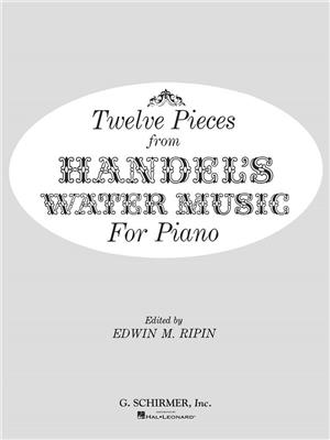 Georg Friedrich Händel: 12 Pieces from Water Music: Klavier Solo