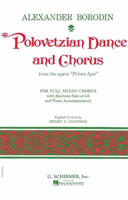 Alexander Porfiryevich Borodin: Polovetzian Dances and Chorus (from Prince Igor): Gemischter Chor mit Begleitung