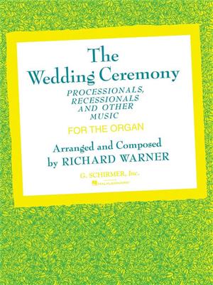 Wedding Ceremony Processionals-Recessionals: Orgel