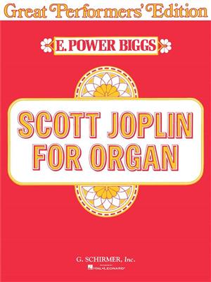 Scott Joplin: Scott Joplin for Organ (Great Performer's Edition): Orgel