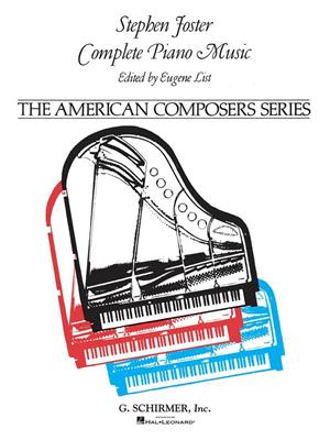 Stephen Foster: Complete Piano Music: Klavier Solo