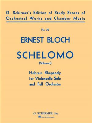 Ernest Bloch: Schelomo (Hebraic Rhapsody): Orchester mit Solo