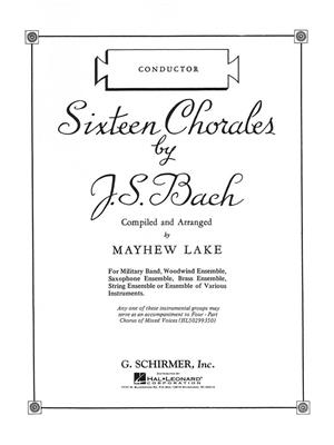 Johann Sebastian Bach: Sixteen Chorales: (Arr. Mayhew Lake): Kammerensemble