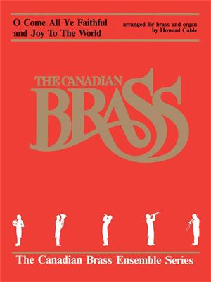 The Canadian Brass: O Come All Ye Faithful and Joy to the World: (Arr. Don Gillis): Blechbläser Ensemble