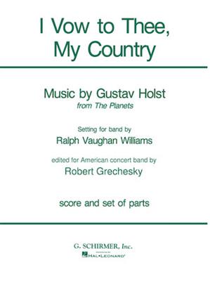 Gustav Holst: I Vow To Thee My Country Band Full Score: (Arr. Robert Grechesky): Blasorchester