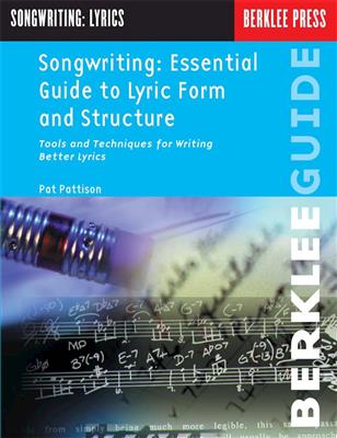 Pat Pattison: Songwriting: Ess. Guide to Lyric Form and Struct.