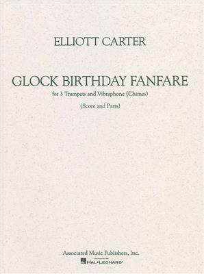 Elliott Carter: Glock Birthday Fanfare: Kammerensemble