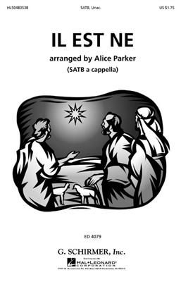 Traditional: Il Est Ne: (Arr. Alice Parker): Gemischter Chor mit Begleitung