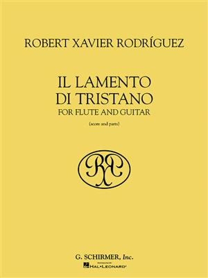 Robert Xavier RodrÝguez: Il Lamento di Tristano: Flöte mit Begleitung