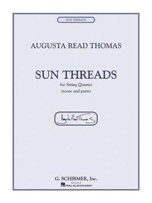 Augusta Read Thomas: Sun Threads: Streichquartett