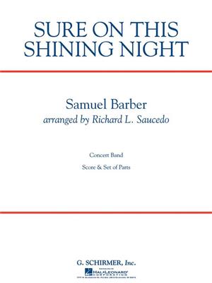 Samuel Barber: Sure on This Shining Night: (Arr. Richard L. Saucedo): Blasorchester