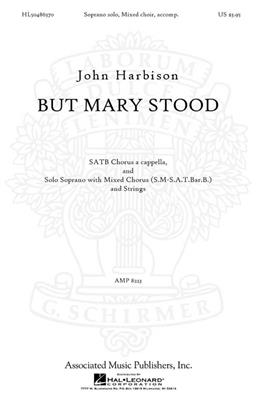 John Harbison: But Mary Stood: Gemischter Chor mit Begleitung