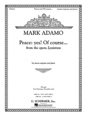Mark Adamo: Peace: Yes! Of Course... from the opera Lysistrata: Gesang mit Klavier