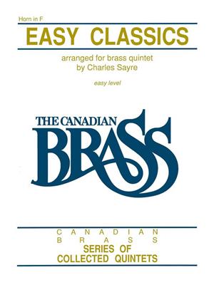 The Canadian Brass: Canadian Brass - Easy Classics: (Arr. Chuck Sayre): Horn Solo