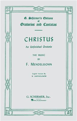 Felix Mendelssohn Bartholdy: Christus: (Arr. Marshall Bartholomew): Gemischter Chor mit Begleitung