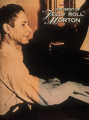 Jelly Roll Morton: The Best Of Jelly Roll Morton Piano Solos: Klavier mit Begleitung